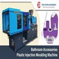 Bathroom Accessories - Plastic Injection Moulding Machine