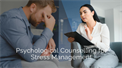 Stress Management Counselling: Effective Psychological Strategies to Overcome Stress