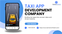 How a Taxi App Development Company Powers the Future of Smart Mobility
