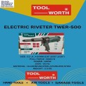 TOOL WORTH - ELECTRIC RIVERTER TWER - 500